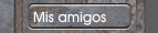 Mis amigos